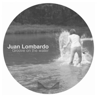 Juan Lombardo - Groove On the Water