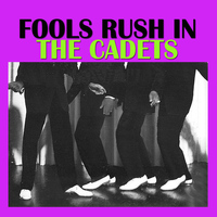 The Cadets - Fools Rush In