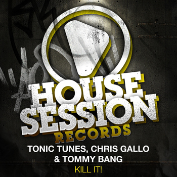 Tonic Tunes, Chris Gallo, Tommy Bang - Kill It