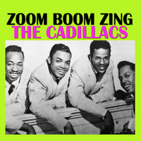 The Cadillacs - Zoom Boom Zing