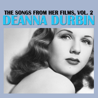 Deanna Durbin - The Songs From Her Films, Vol. 2