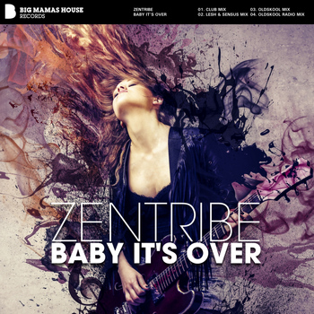 Zentribe - Baby It's Over