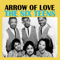 The Six Teens - Arrow Of Love