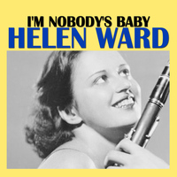 Helen Ward - I'm Nobody's Baby