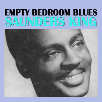 Saunders King - Empty Bedroom Blues