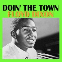 Floyd Dixon - Doin' The Town