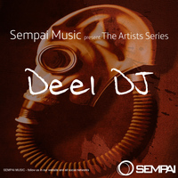Deel Dj - Sempai Music The Artist Series Deel Dj