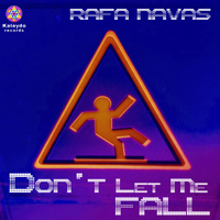 Rafa Navas - Don't Let Me Fall
