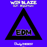 Win Blaze - Out / Departure (Edm)