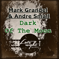 Mark Grandel, Andre Small - Dark Of The Moon