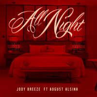 Jody Breeze - All Night (feat. August Alsina)