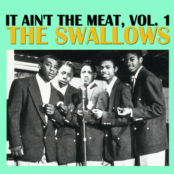 The Swallows - It Ain't The Meat, Vol. 1