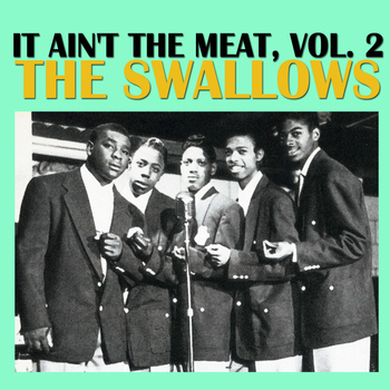 The Swallows - It Ain't The Meat, Vol. 2