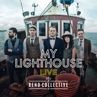 Rend Collective - My Lighthouse (Live)