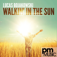 Lucas Bojakowski - Walkin' in the Sun