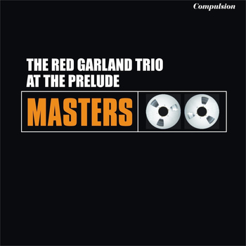 The Red Garland Trio - At the Prelude
