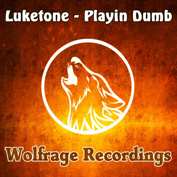 Luketone - Playin Dumb