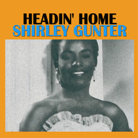 Shirley Gunter - Headin' Home