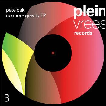 Pete Oak - No More Gravity EP