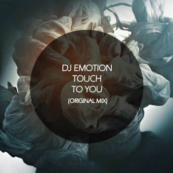 Dj Emotion - Touch To You