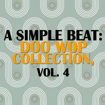 Various Artists - A Simple Beat: Doo Wop Collection, Vol. 4