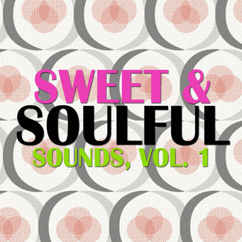 Various Artists - Sweet & Soulful Sounds, Vol. 1