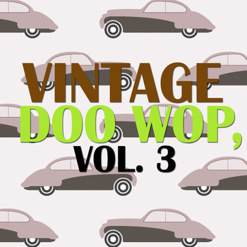 Various Artists - Vintage Doo Wop, Vol. 3