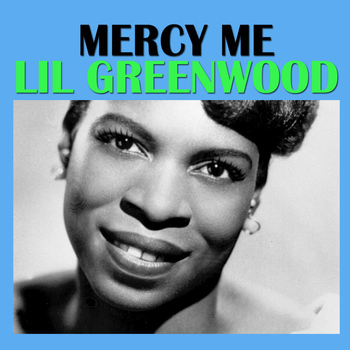 Lil Greenwood - Mercy Me