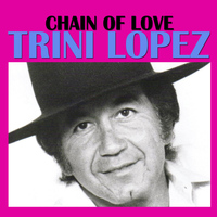 Trini Lopez - Chain Of Love