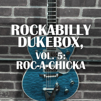 Various Artists - Rockabilly Dukebox, Vol. 5: Roc-A-Chicka