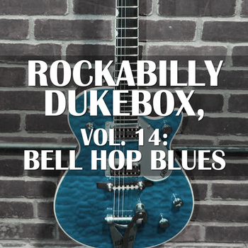 Various Artists - Rockabilly Dukebox, Vol. 14: Bell Hop Blues