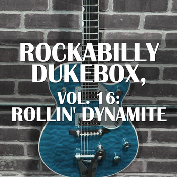 Various Artists - Rockabilly Dukebox, Vol. 16: Rollin' Dynamite