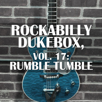 Various Artists - Rockabilly Dukebox, Vol. 17: Rumble Tumble