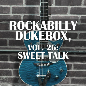 Various Artists - Rockabilly Dukebox, Vol. 26: Sweet Talk