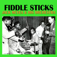Jack McVea & His Orchestra - Fiddle Sticks