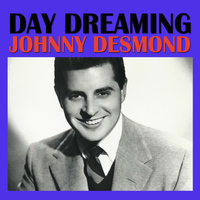 Johnny Desmond - Day Dreaming