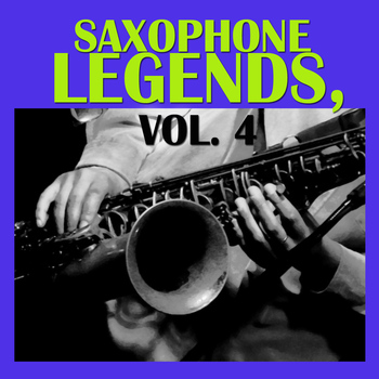 Various Artists - Saxophone Legends, Vol. 4