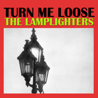 The Lamplighters - Turn Me Loose