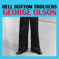 George Olson - Bell Bottom Trousers