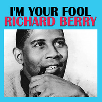 Richard Berry - I'm Your Fool
