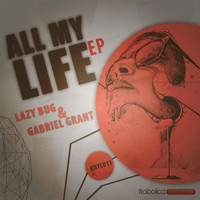 Lazy Bug, Gabriel Grant - All My Life