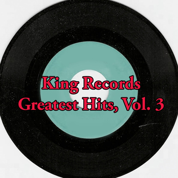 Various Artists - King Records Greatest Hits, Vol. 3