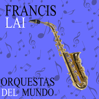 Francis Lai - Orquestas del Mundo. Francis Lai