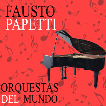 Fausto Papetti - Orquestas del Mundo. Fausto Papetti