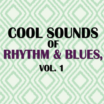 Various Artists - Cool Sounds Of Rhythm & Blues, Vol. 1