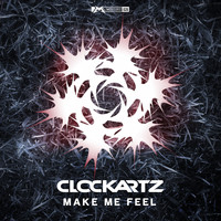 Clockartz - Make Me Feel