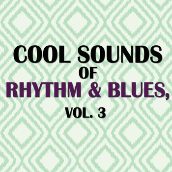 Various Artists - Cool Sounds Of Rhythm & Blues, Vol. 3