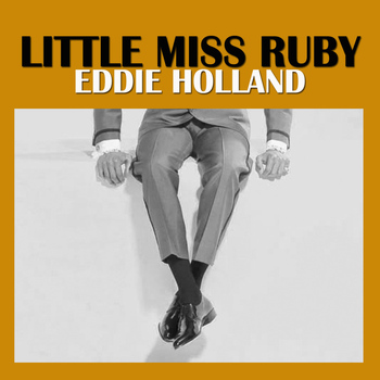 Eddie Holland - Little Miss Ruby
