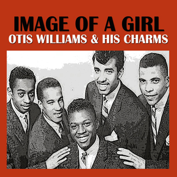 Otis Williams & His Charms - Image Of A Girl