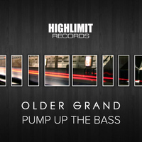 Older Grand - Pump Up The Bass